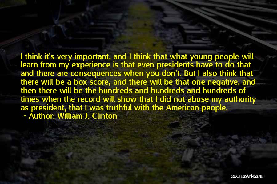 Abuse Of Authority Quotes By William J. Clinton