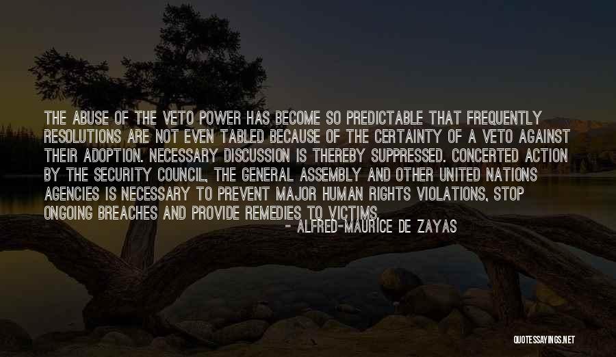 Abuse Of Power Quotes By Alfred-Maurice De Zayas Abuse Of Power Quotes By Alfred-Maurice De Zayas