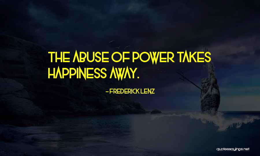 Abuse Of Power Quotes By Frederick Lenz