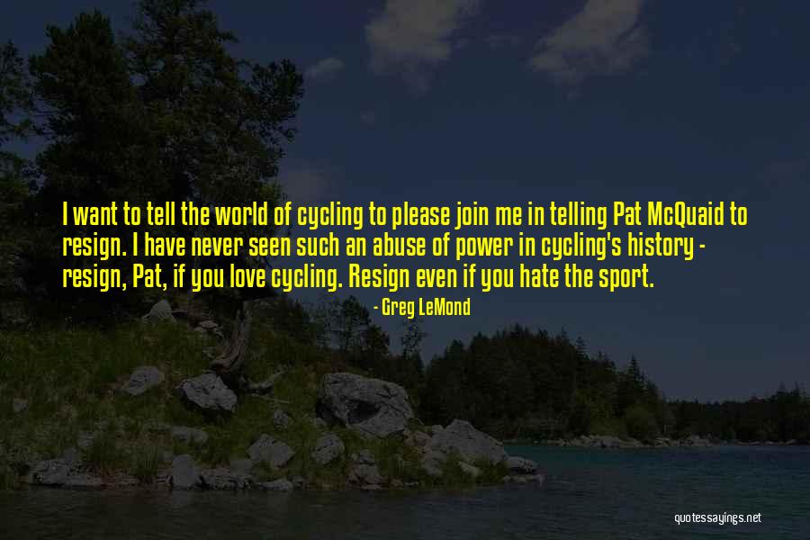 Abuse Of Power Quotes By Greg LeMond