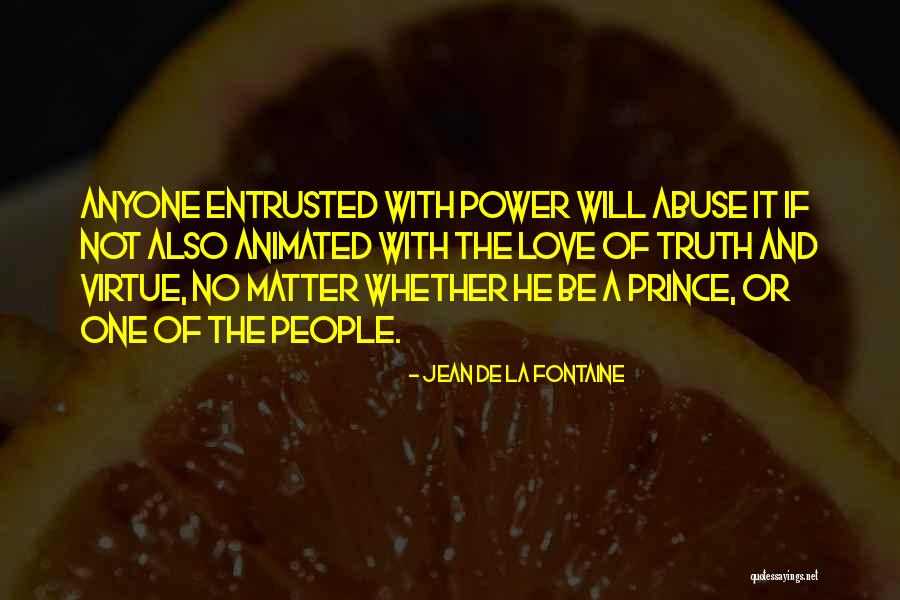 Abuse Of Power Quotes By Jean De La Fontaine