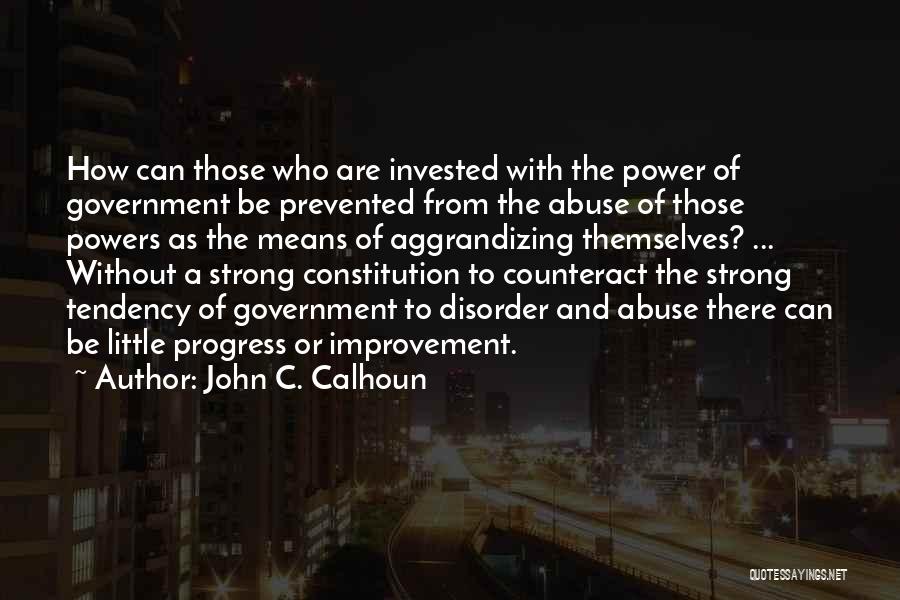 Abuse Of Power Quotes By John C. Calhoun