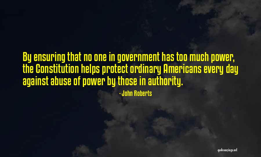 Abuse Of Power Quotes By John Roberts