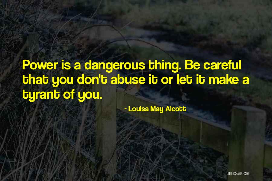 Abuse Of Power Quotes By Louisa May Alcott