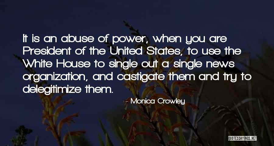 Abuse Of Power Quotes By Monica Crowley