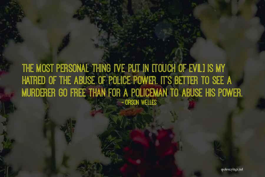 Abuse Of Power Quotes By Orson Welles Abuse Of Power Quotes By Orson Welles
