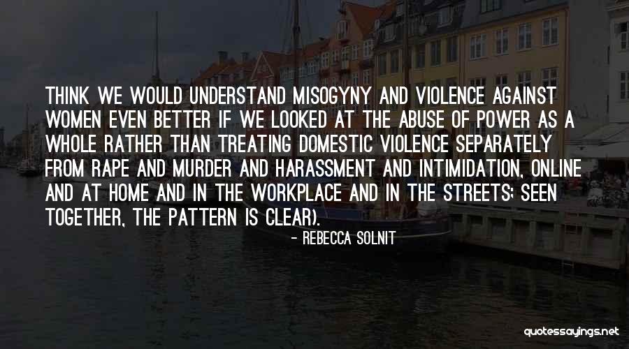 Abuse Of Power Quotes By Rebecca Solnit Abuse Of Power Quotes By Rebecca Solnit
