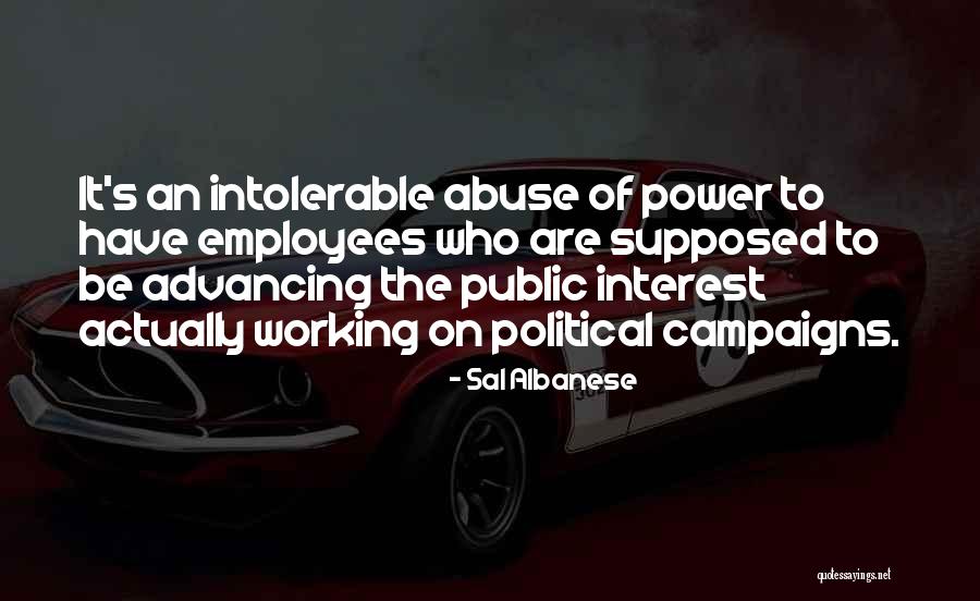 Abuse Of Power Quotes By Sal Albanese