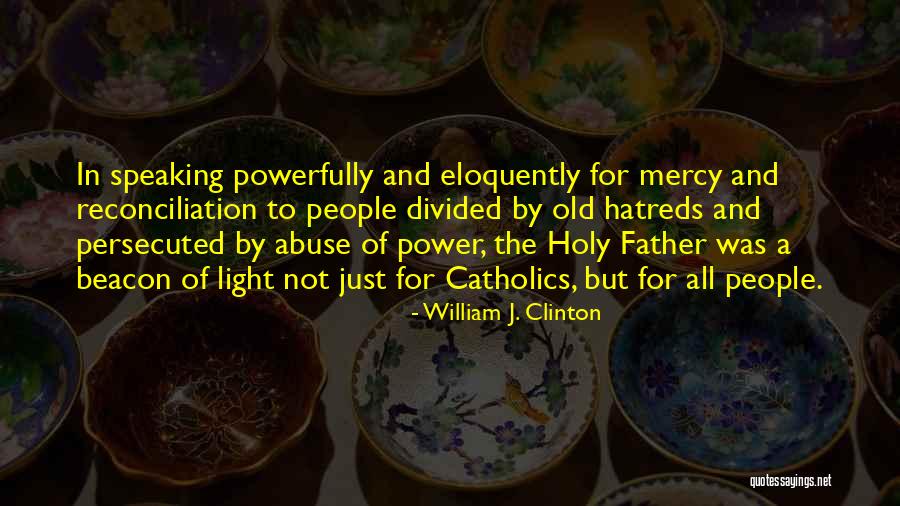 Abuse Of Power Quotes By William J. Clinton