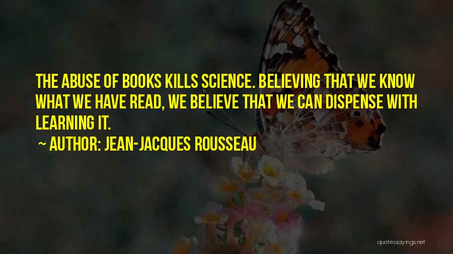 Abuse Of Science Quotes By Jean-Jacques Rousseau