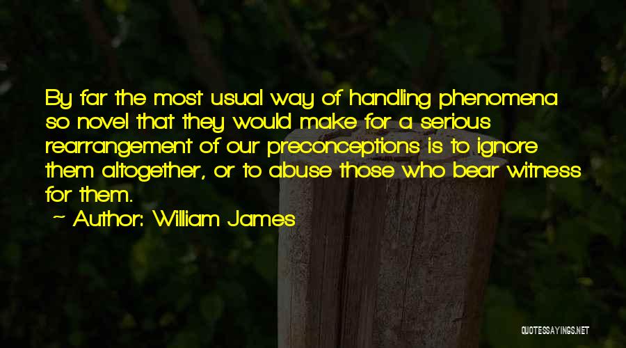 Abuse Of Science Quotes By William James