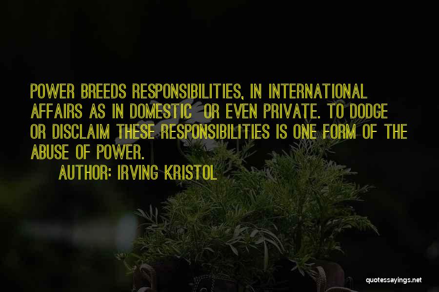 Abuse Power Quotes By Irving Kristol