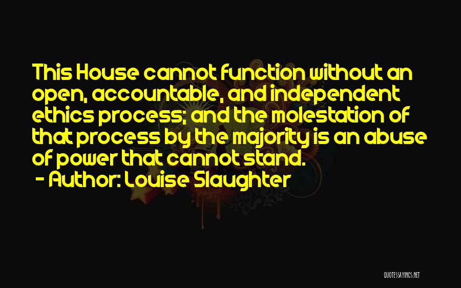 Abuse Power Quotes By Louise Slaughter
