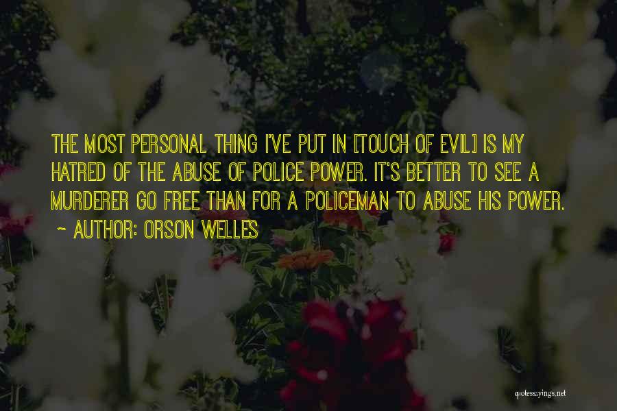 Abuse Power Quotes By Orson Welles