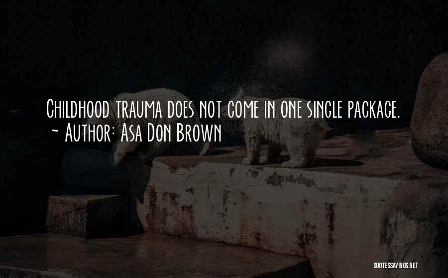 Abuse Recovery Quotes By Asa Don Brown