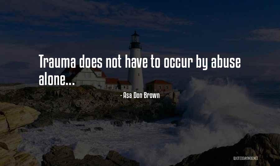 Abuse Recovery Quotes By Asa Don Brown