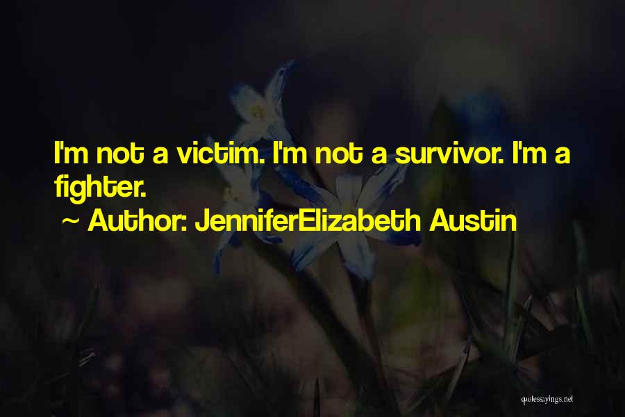 Abuse Survivor Inspirational Quotes By JenniferElizabeth Austin