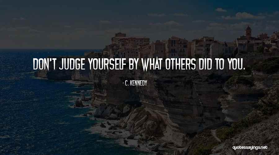 Abuse Survivors Quotes By C. Kennedy Abuse Survivors Quotes By C. Kennedy