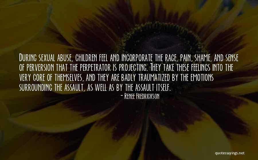 Abuse Survivors Quotes By Renee Fredrickson Abuse Survivors Quotes By Renee Fredrickson