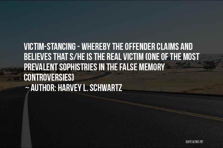 Abuse Victims Quotes By Harvey L. Schwartz