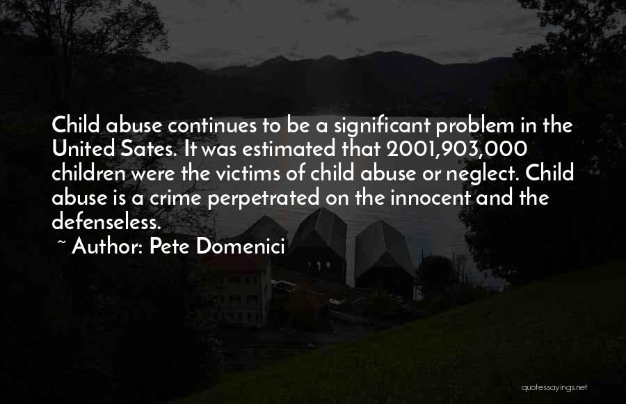 Abuse Victims Quotes By Pete Domenici