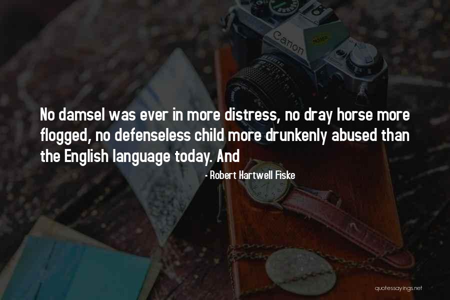 Abused Child Quotes By Robert Hartwell Fiske Abused Child Quotes By Robert Hartwell Fiske