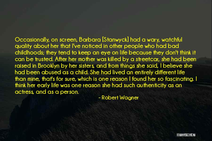 Abused Child Quotes By Robert Wagner Abused Child Quotes By Robert Wagner