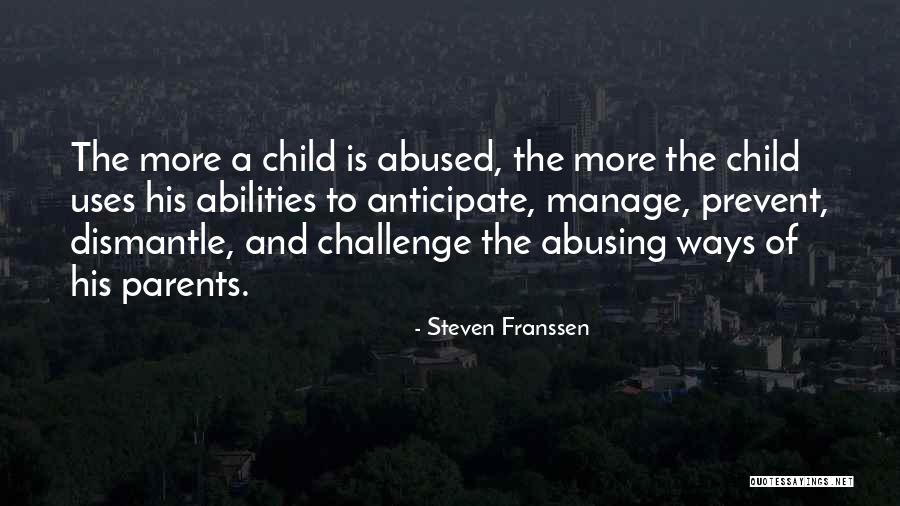 Abused Child Quotes By Steven Franssen Abused Child Quotes By Steven Franssen