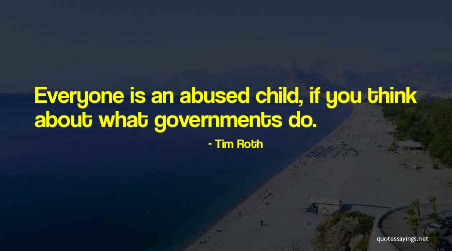 Abused Child Quotes By Tim Roth Abused Child Quotes By Tim Roth
