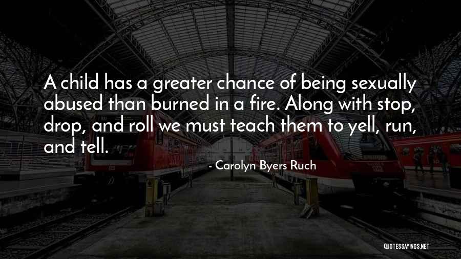 Abused Children Quotes By Carolyn Byers Ruch Abused Children Quotes By Carolyn Byers Ruch