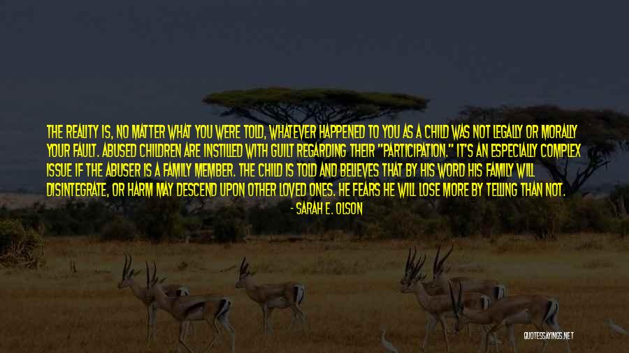 Abused Children Quotes By Sarah E. Olson Abused Children Quotes By Sarah E. Olson
