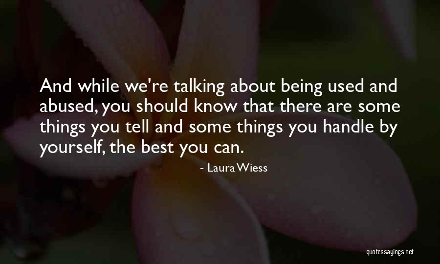 Abused Quotes By Laura Wiess