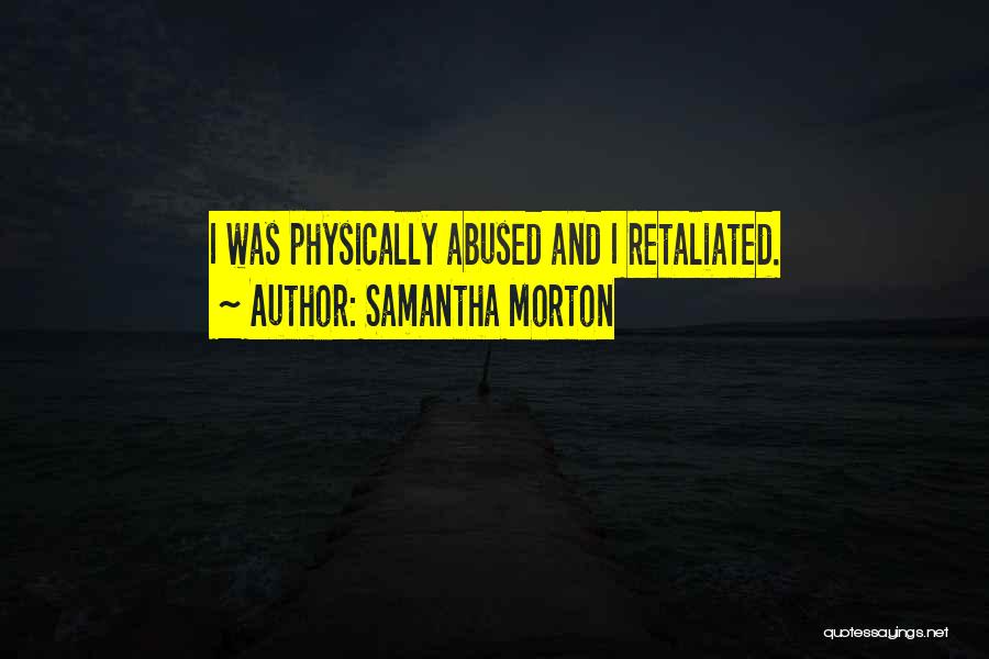 Abused Quotes By Samantha Morton