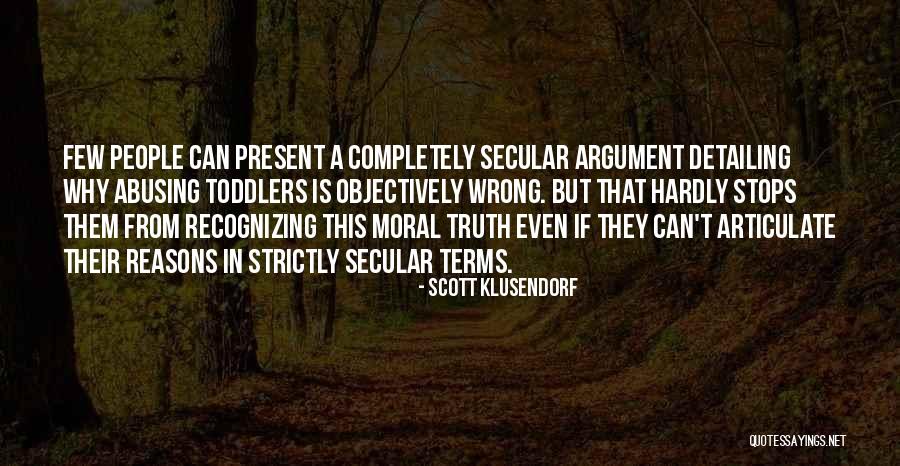 Abusing Others Quotes By Scott Klusendorf Abusing Others Quotes By Scott Klusendorf