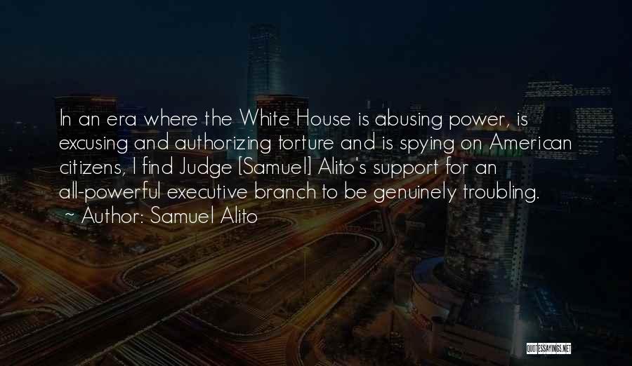 Abusing Power Quotes By Samuel Alito