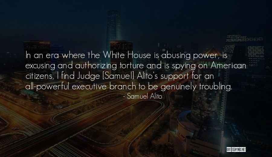 Abusing Power Quotes By Samuel Alito