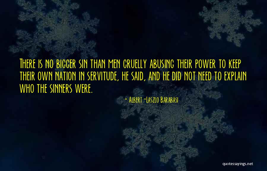 Abusing Your Power Quotes By Albert-Laszlo Barabasi Abusing Your Power Quotes By Albert-Laszlo Barabasi