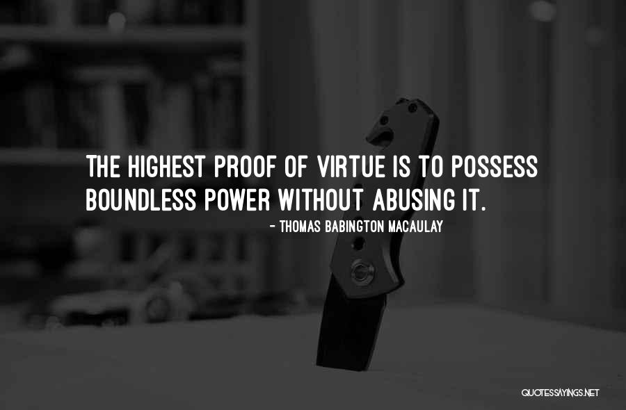 Abusing Your Power Quotes By Thomas Babington Macaulay Abusing Your Power Quotes By Thomas Babington Macaulay