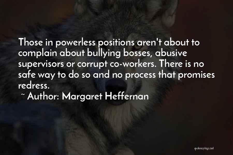 Abusive Bosses Quotes By Margaret Heffernan