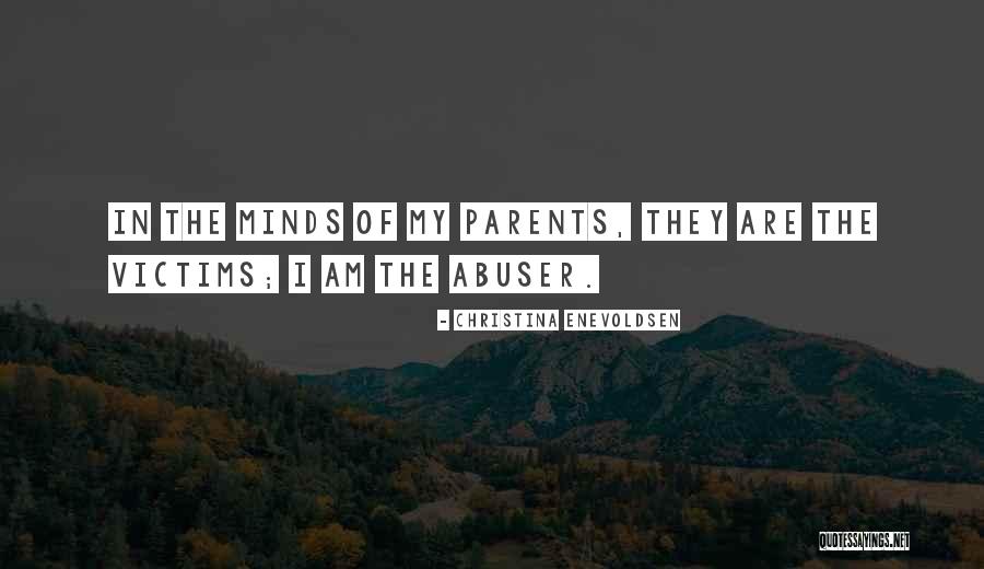Abusive Families Quotes By Christina Enevoldsen Abusive Families Quotes By Christina Enevoldsen