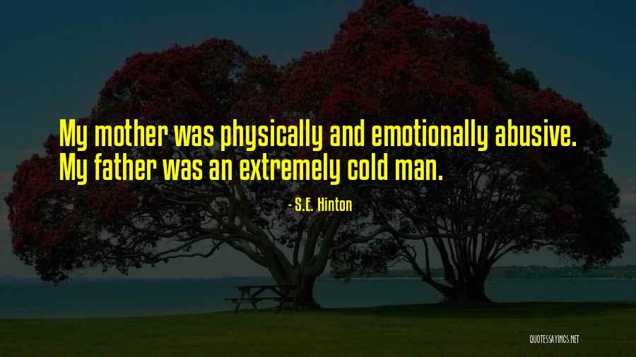 Abusive Mother Quotes By S.E. Hinton Abusive Mother Quotes By S.E. Hinton