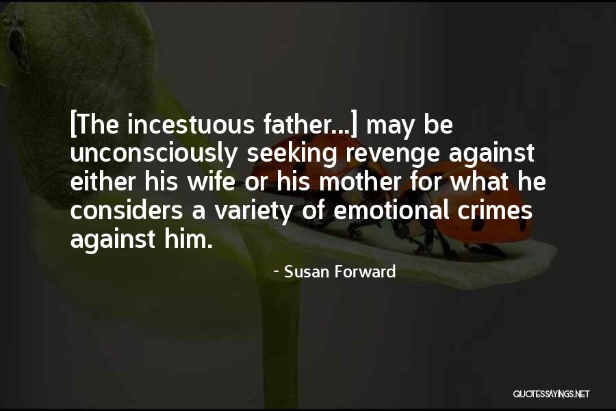 Abusive Mother Quotes By Susan Forward Abusive Mother Quotes By Susan Forward