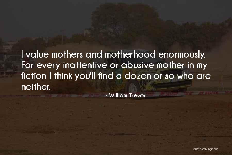 Abusive Mother Quotes By William Trevor Abusive Mother Quotes By William Trevor