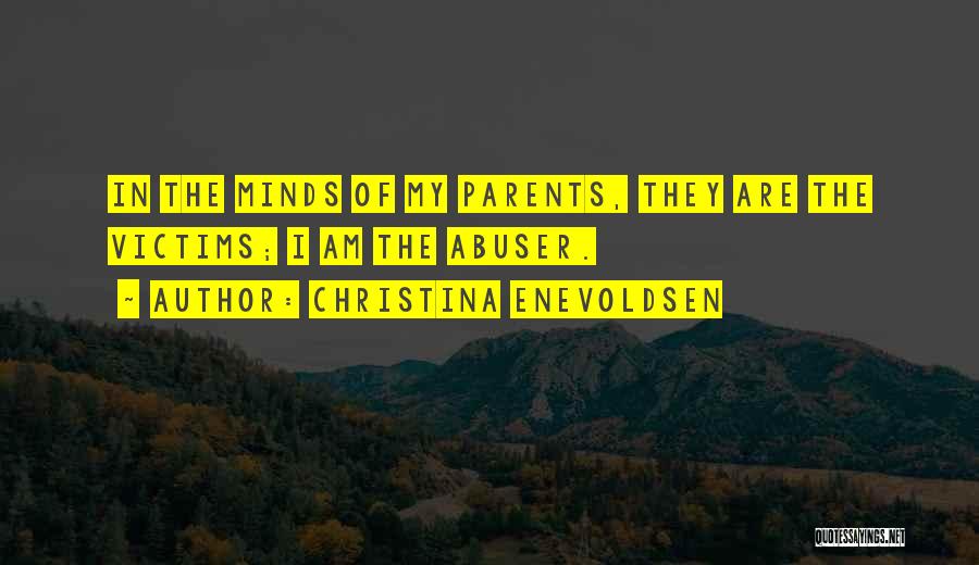 Abusive Parents Quotes By Christina Enevoldsen