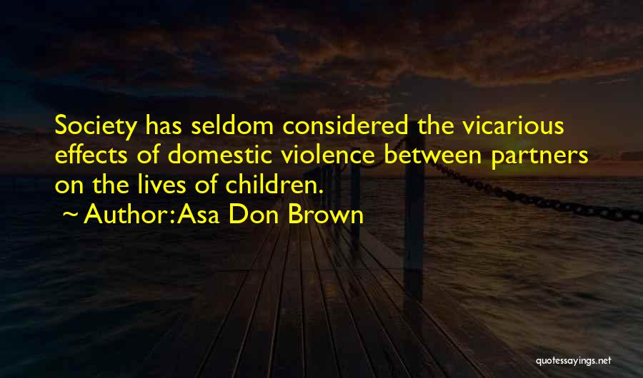 Abusive Partners Quotes By Asa Don Brown