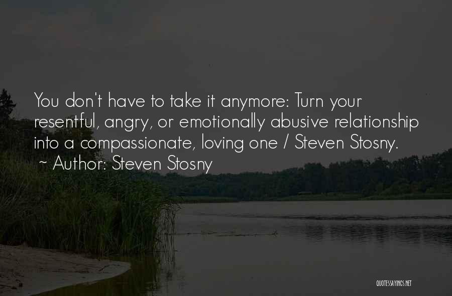 Abusive Relationship Quotes By Steven Stosny