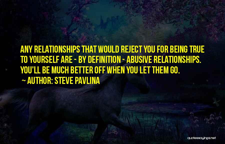 Abusive Relationships Quotes By Steve Pavlina