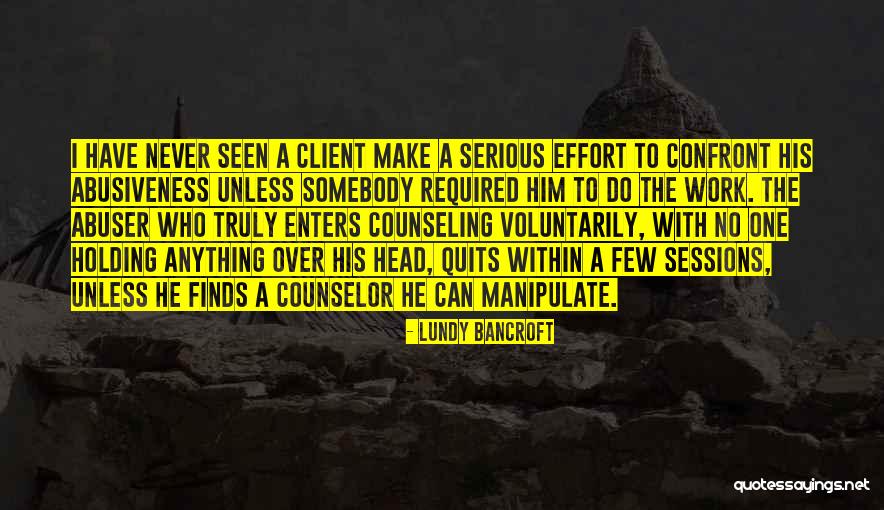 Abusiveness Quotes By Lundy Bancroft Abusiveness Quotes By Lundy Bancroft