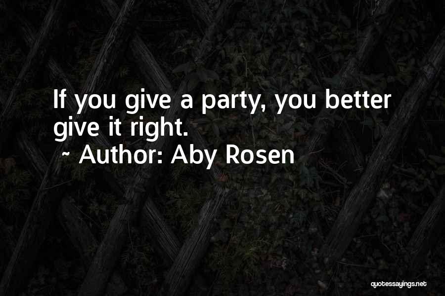 Aby Rosen Quotes 1202886