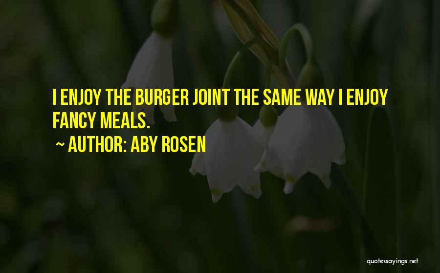 Aby Rosen Quotes 1848865